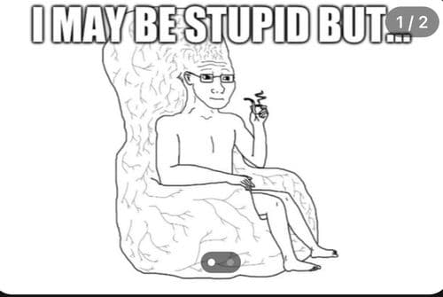 I may be stupid but…